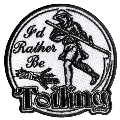 I'd Rather Be Toiling Patch