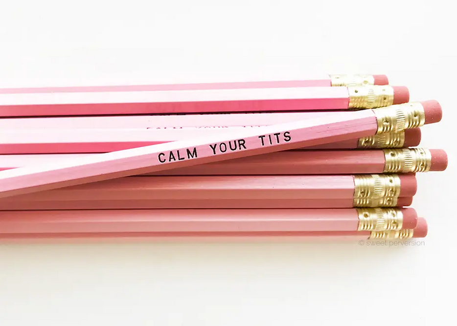 Calm Your Tits Pencil