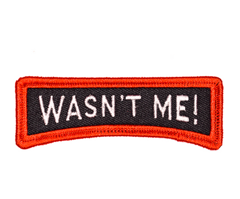 Wasn't Me Patch