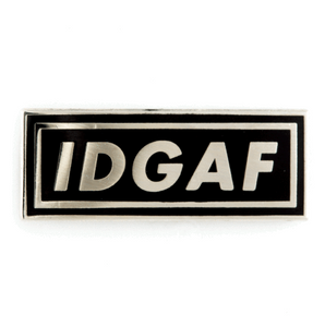 IDGAF Enamel Pin