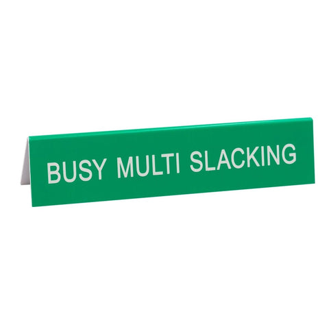 Multi Slacking Desk Sign
