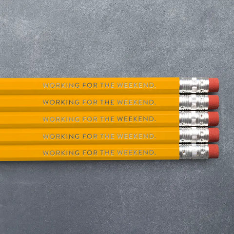 Working For the Weekend Pencil