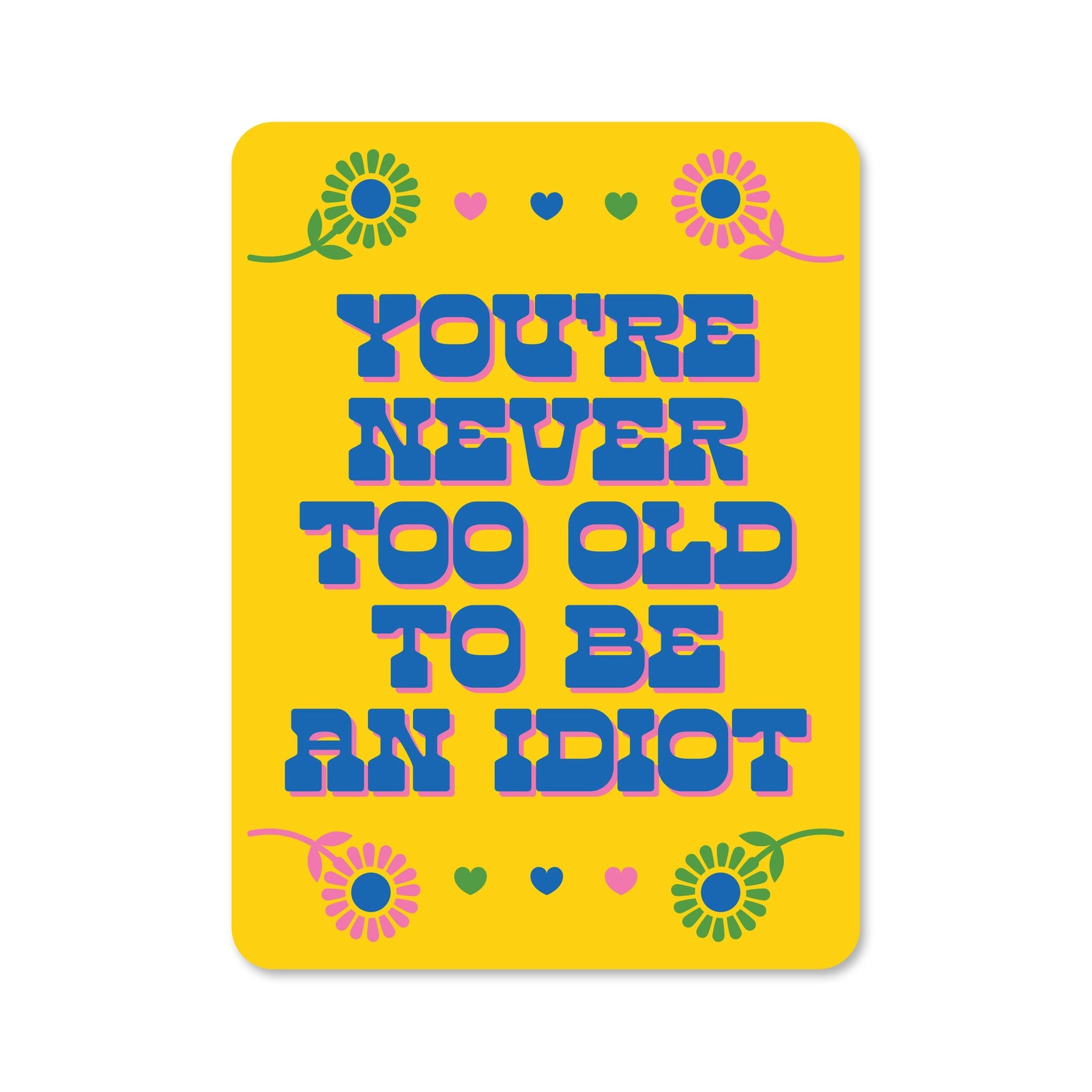 Never Too Old Sticker