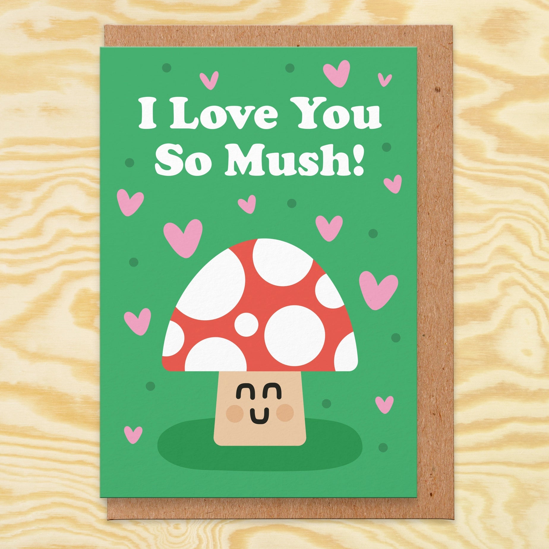 So Mush Greeting Card