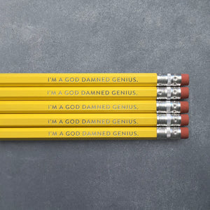 I'm A God Damned Genius Pencil