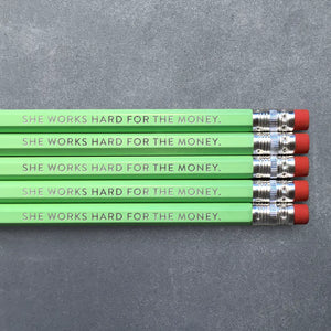 She Works Hard For the Money Pencil