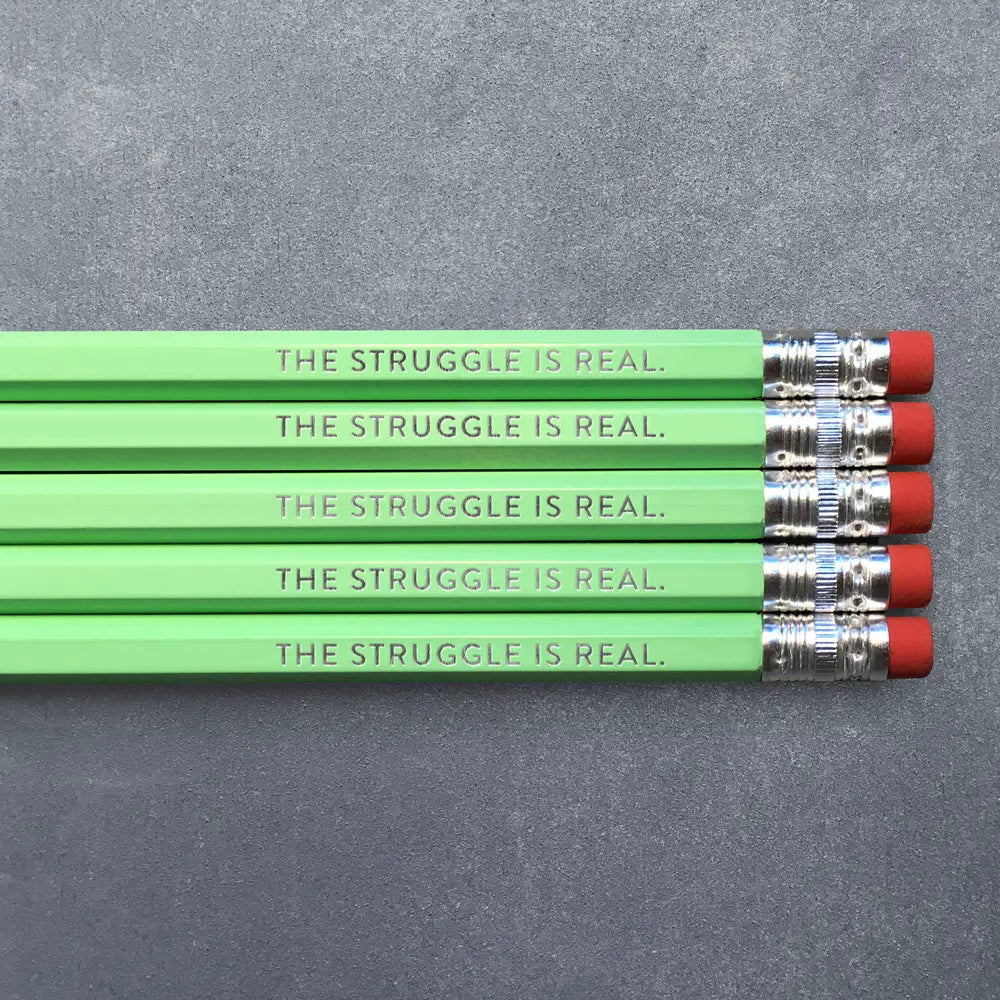 The Struggle Is Real Pencil