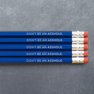 Don't Be An Asshole Pencil