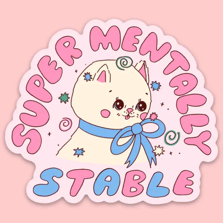 Super Mentally Stable Sticker