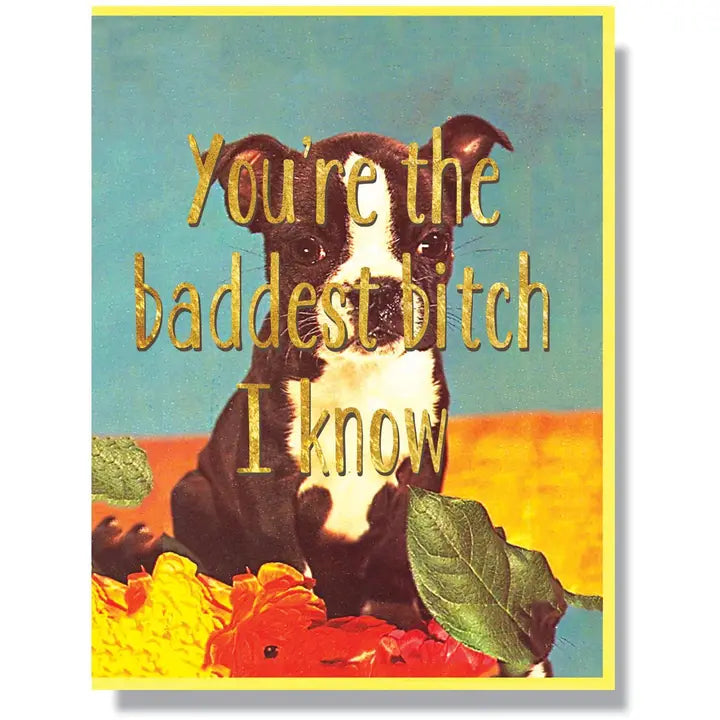 Baddest Bitch Greeting Card