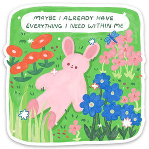 Everything I Need Sticker