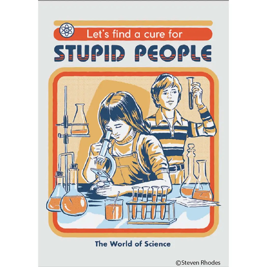 A Cure For Stupid People Magnet