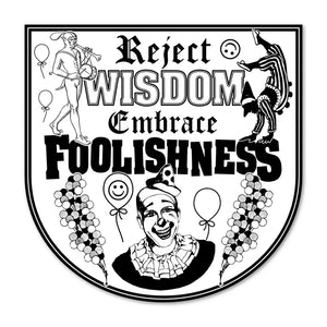 Embrace Foolishness Sticker