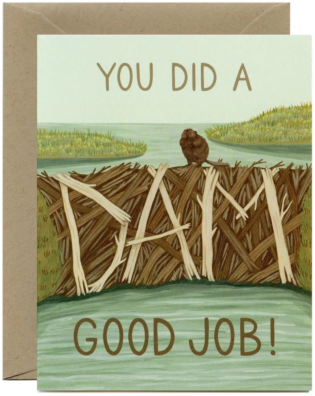 Dam Good Job Greeting Card