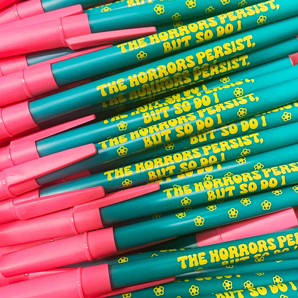 The Horrors Persist Pen