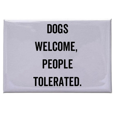 Dogs Welcome Magnet