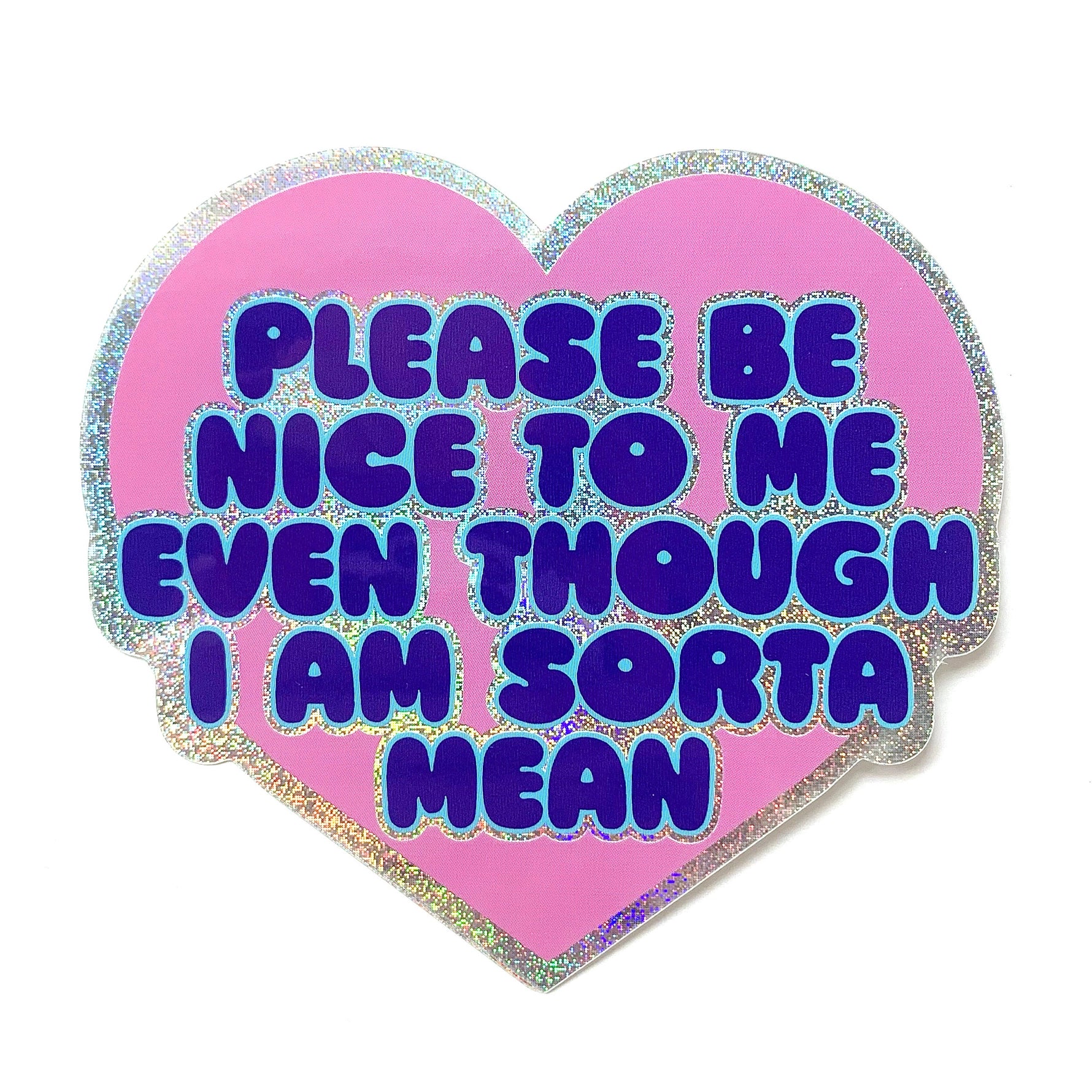 Please Be Nice To Me Sticker