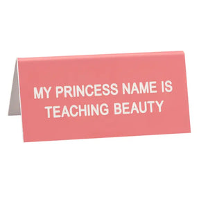 Teaching Beauty Desk Sign