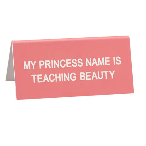 Teaching Beauty Desk Sign