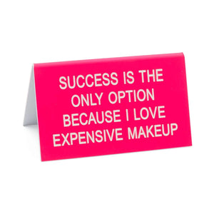 Expensive Makeup Desk Sign
