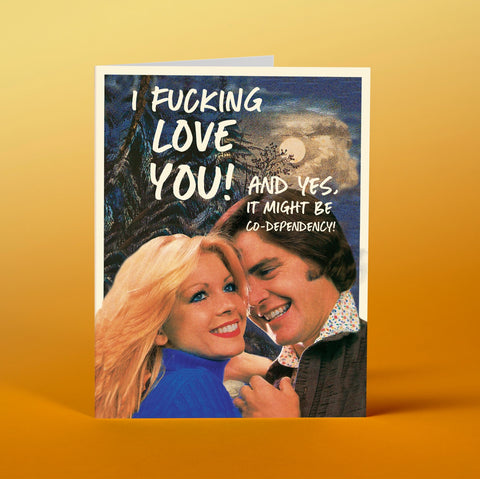Codependent Greeting Card