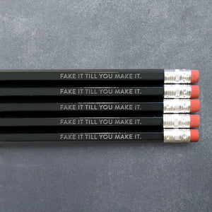 Fake It Till You Make It Pencil