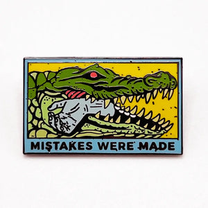Mistakes Were Made Enamel Pin