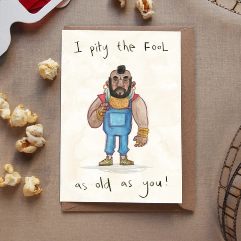 I Pity the Fool Greeting Card