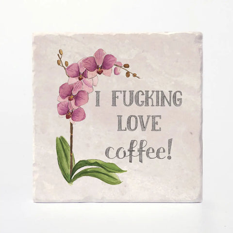 I Fucking Love Coffee Tile Coaster