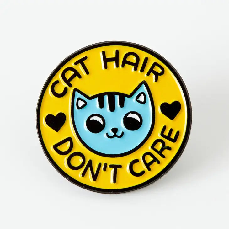 Cat Hair Don't Care Enamel Pin
