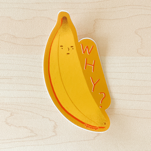Why Banana Sticker