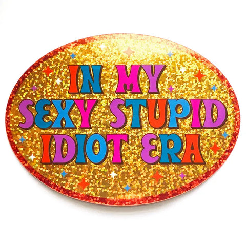 Sexy Stupid Idiot Holographic Sticker
