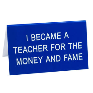 Money and Fame Desk Sign