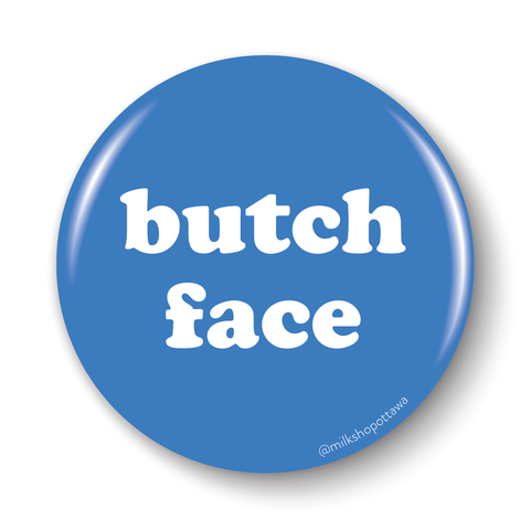 Butch Face Pinback Button