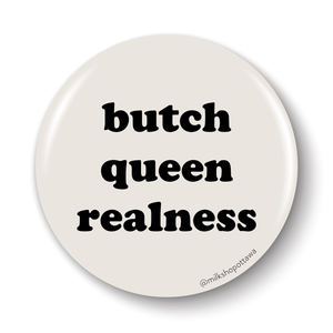 Butch Queen Realness Pinback Button