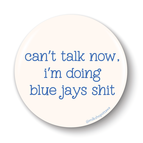 Blue Jays Shit Pinback Button