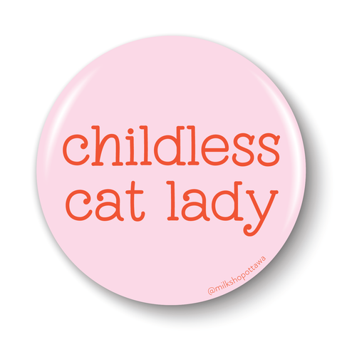 Childless Cat Lady Pinback Button