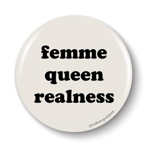 Femme Queen Realness Pinback Button