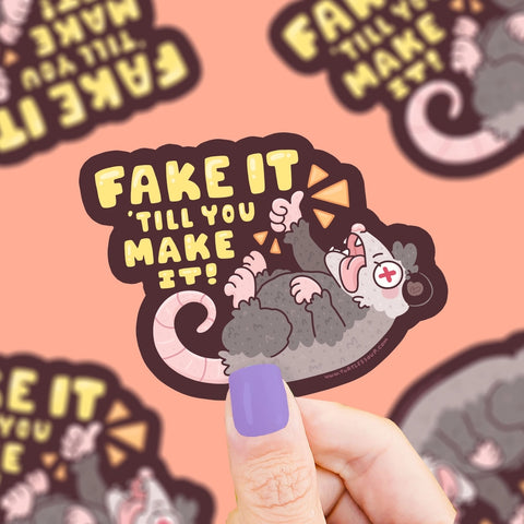 Fake It Opossum Sticker