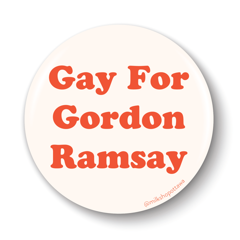 Gay For Gordon Ramsay Pinback Button