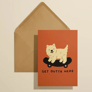 Get Outta Here Greeting Card