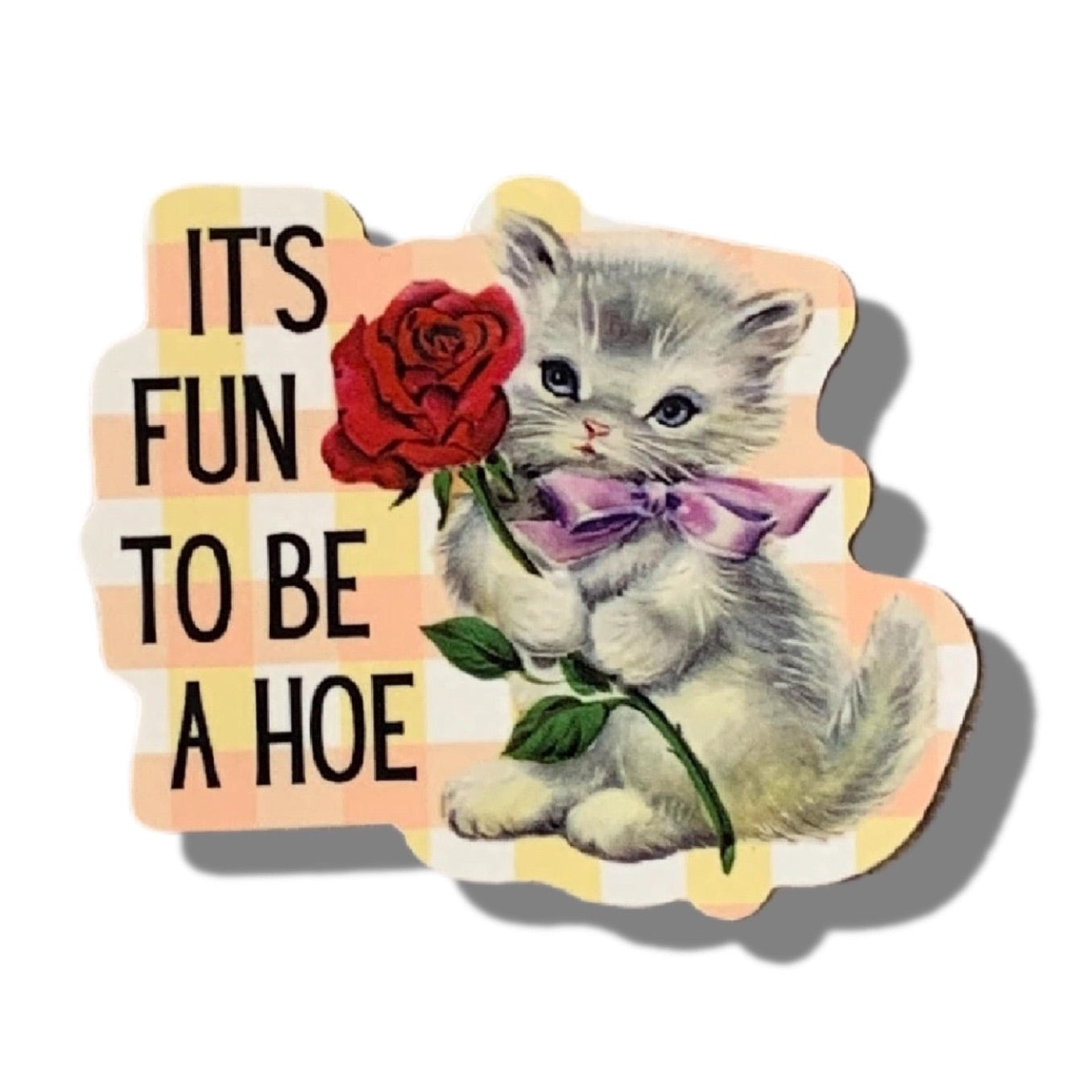 Fun To Be A Hoe Sticker