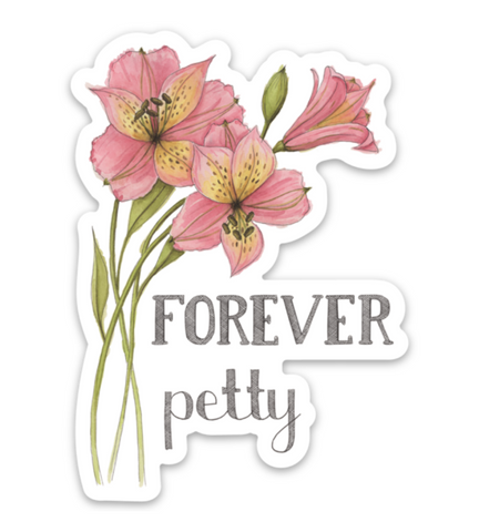 Forever Petty Sticker