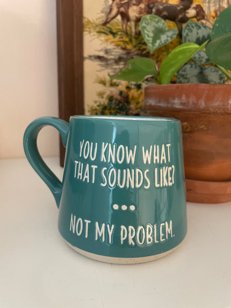 Not My Problem Wide Bottom Mug