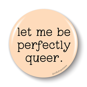 Perfectly Queer Pinback Button