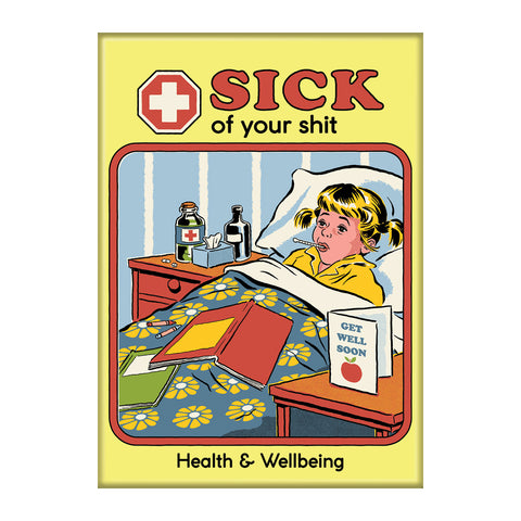 Sick Of Your Shit Magnet