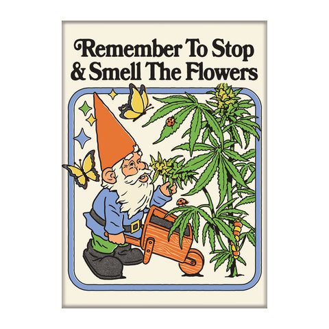 Smell The Flowers Magnet
