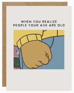 People Your Age Greeting Card