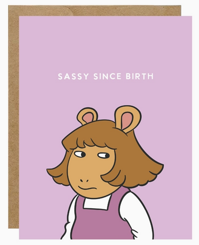 DW Sassy Since Birth Greeting Card