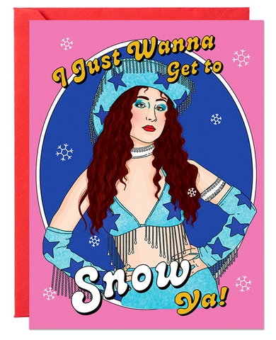 Get To Snow Ya! Greeting Card